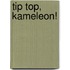 Tip top, Kameleon!