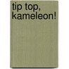 Tip top, Kameleon! by H. de Roos