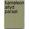 Kameleon altyd paraat door Roos