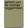 Geheim van de roestige baggermolen door Beverly Martin