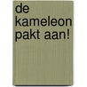 De Kameleon pakt aan! by H. de Roos