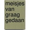 Meisjes van graag gedaan door Vening