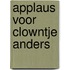 Applaus voor clowntje anders