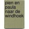 Pien en paula naar de windhoek door Yvonne Brill