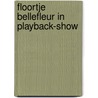 Floortje bellefleur in playback-show door Cok Grashoff