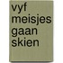 Vyf meisjes gaan skien