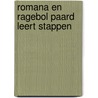 Romana en ragebol paard leert stappen door Tina Caspari
