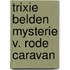 Trixie belden mysterie v. rode caravan