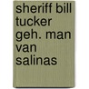 Sheriff bill tucker geh. man van salinas door Robert E. Ford