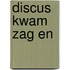 Discus kwam zag en
