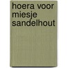 Hoera voor miesje sandelhout door Nierop