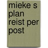Mieke s plan reist per post by Graaf