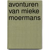 Avonturen van mieke moermans by Tol