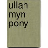 Ullah myn pony door Jetty Donker