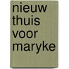 Nieuw thuis voor maryke door Voorst