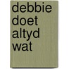 Debbie doet altyd wat by Alwine de Jong