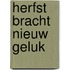 Herfst bracht nieuw geluk