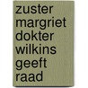 Zuster Margriet dokter Wilkins geeft raad door Loon