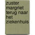 Zuster Margriet terug naar het ziekenhuis