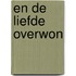 En de liefde overwon