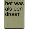 Het was als een droom door Laan