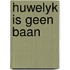 Huwelyk is geen baan