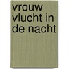 Vrouw vlucht in de nacht door Roode