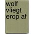 Wolf vliegt erop af