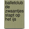 Balletclub de zwaantjes stapt op het ijs door Leeuw