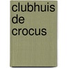 Clubhuis de crocus door Freddy Hagers