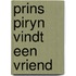 Prins piryn vindt een vriend