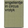 Engelientje in circus vrolyk door Warmerdam