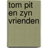 Tom pit en zyn vrienden