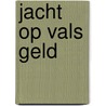 Jacht op vals geld by Vlieger