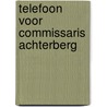 Telefoon voor commissaris achterberg door Helden