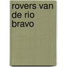 Rovers van de rio bravo by Brand