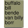 Buffalo bill bende van billy borr door Miller