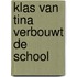 Klas van tina verbouwt de school