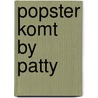 Popster komt by patty door Mariuccia Baranelli