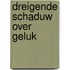 Dreigende schaduw over geluk