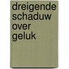 Dreigende schaduw over geluk door Roode