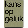 Kans op geluk door Rutgers Loeff