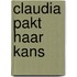 Claudia pakt haar kans