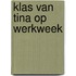 Klas van tina op werkweek