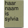 Haar naam is sylvia by H. de Groot-Canté