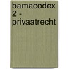 Bamacodex 2 - Privaatrecht by H. Bouckaert
