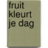 Fruit kleurt je dag