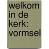 Welkom in de kerk: vormsel door S. Desodt