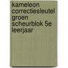 Kameleon correctiesleutel groen scheurblok 5e leerjaar by R. van den Abbeele