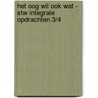 Het oog wil ook wat - STW Integrale opdrachten 3/4 door E. Lambrecht